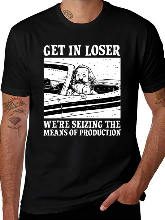 Get In Loser Karl Marx T-Shirt