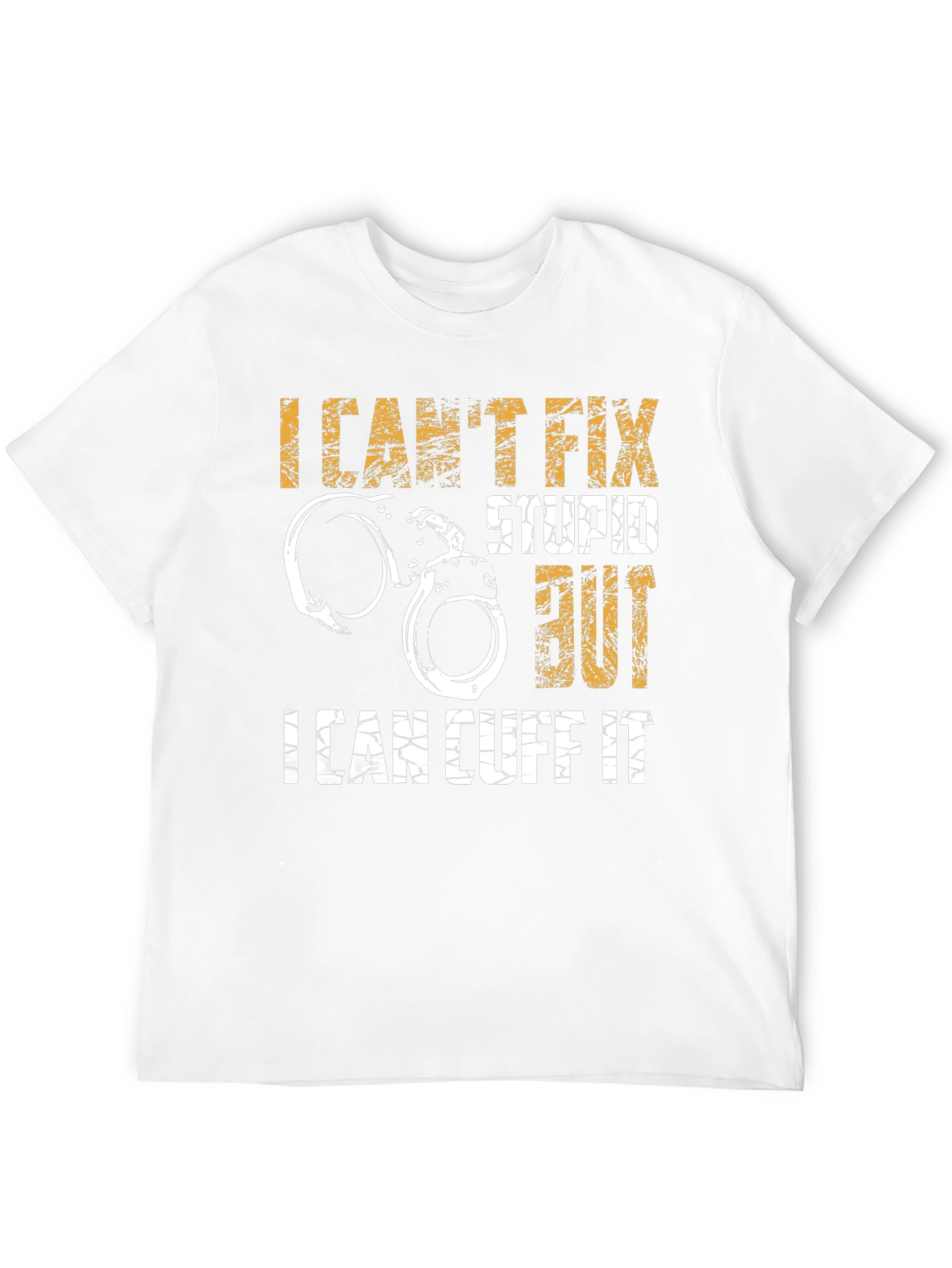Funny Police Handcuff T-Shirt - I Cant Fix Stupid