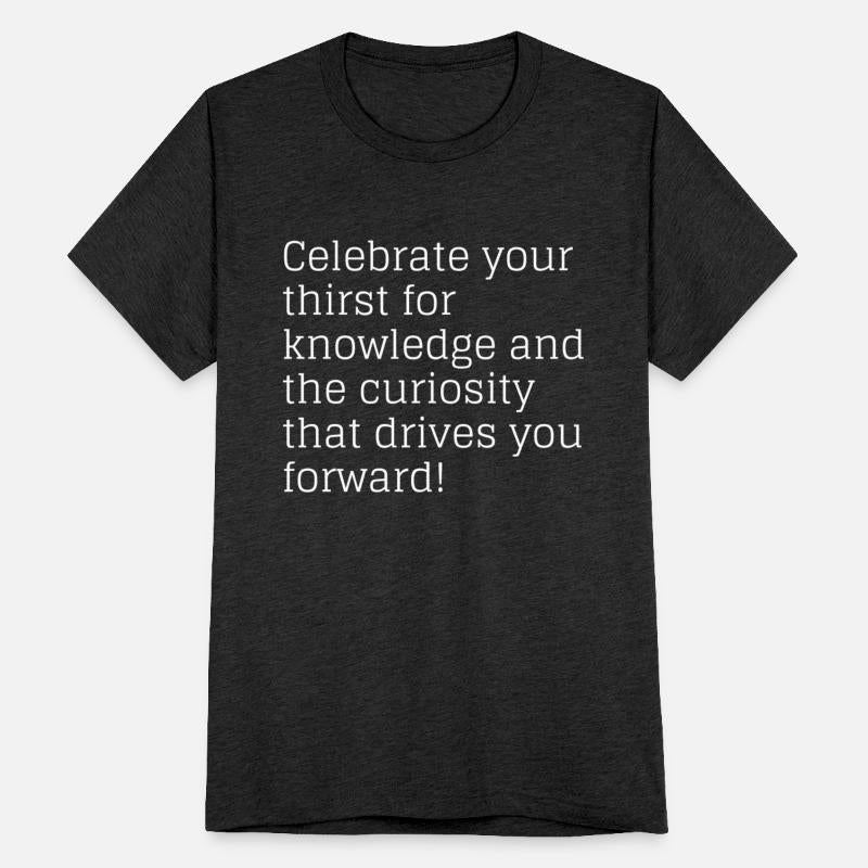 Celebrate your thirst for knowledge and the curios