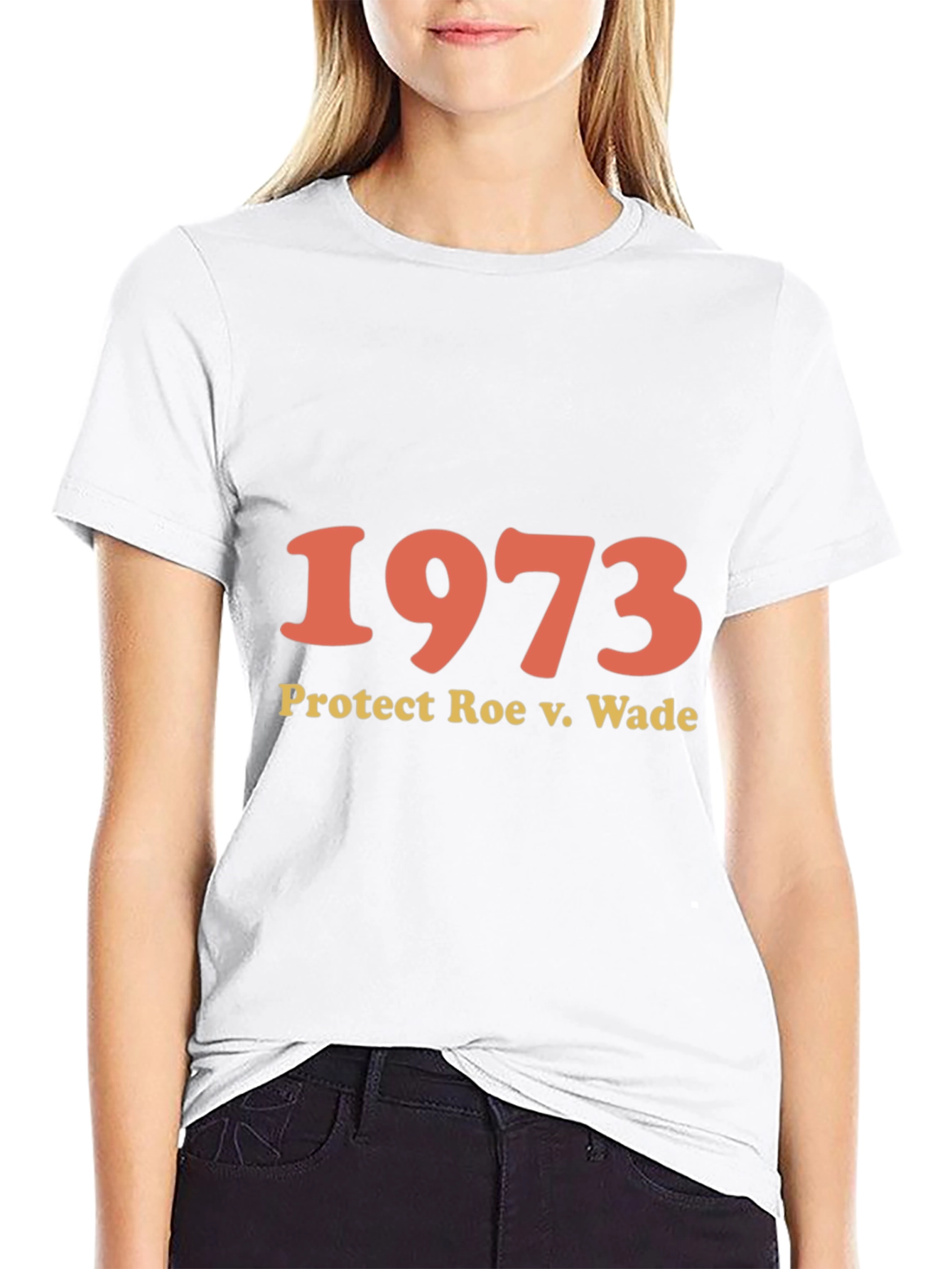 1973 Protect Roe v. Wade T-Shirt - Pro Choice