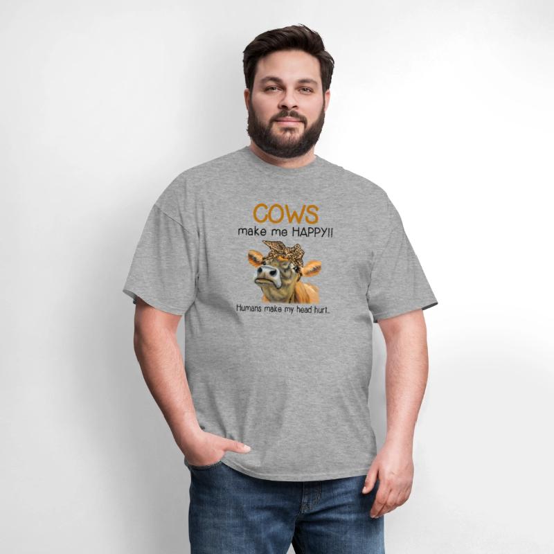 Cows Makes Me Happy Humans Make My Head Hurt