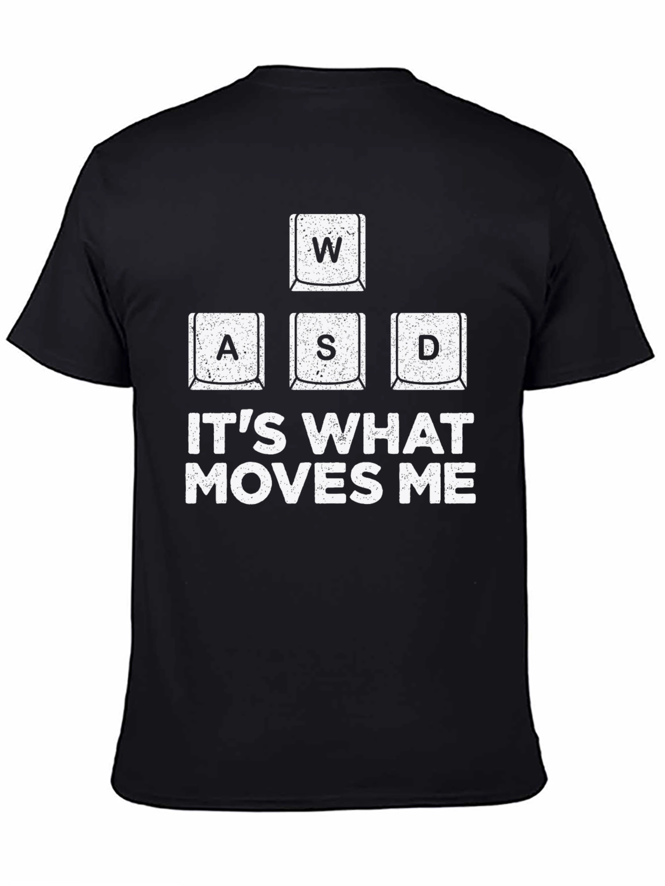 Gamer T-Shirt WASD Keys - Its What Moves Me