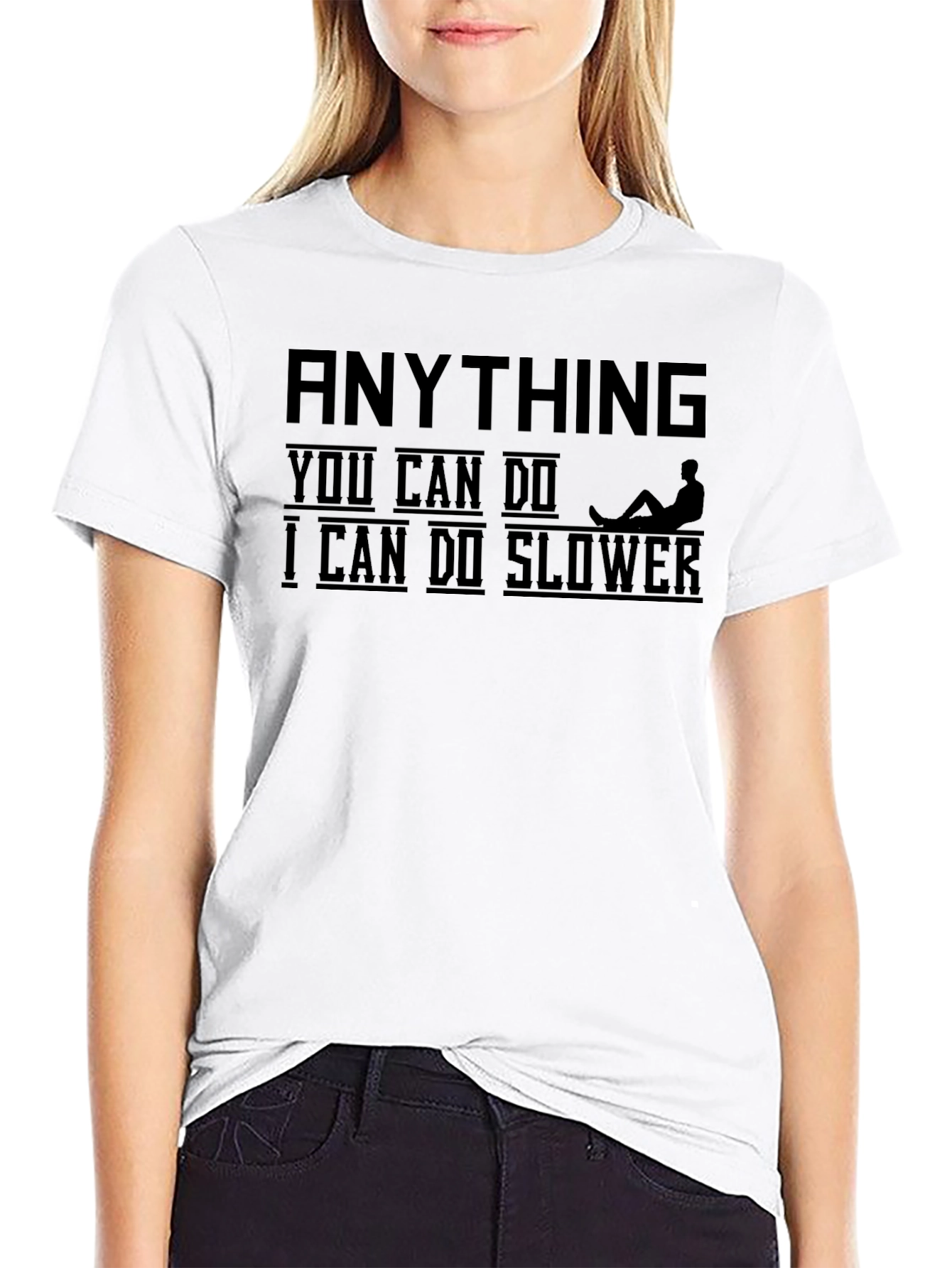 Funny Sarcastic Graphic Tee - Anything Slower T-Shirt