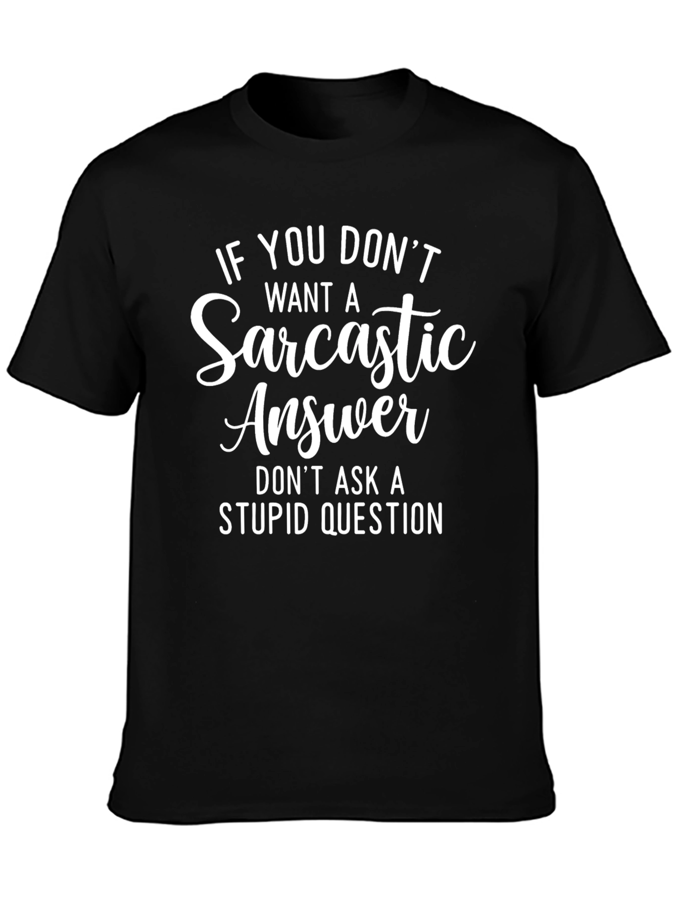 Sarcastic Answer Black T-Shirt Funny Graphic Tee