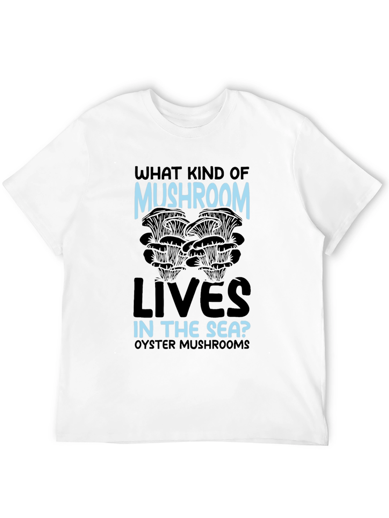 Funny Oyster Mushroom T-Shirt