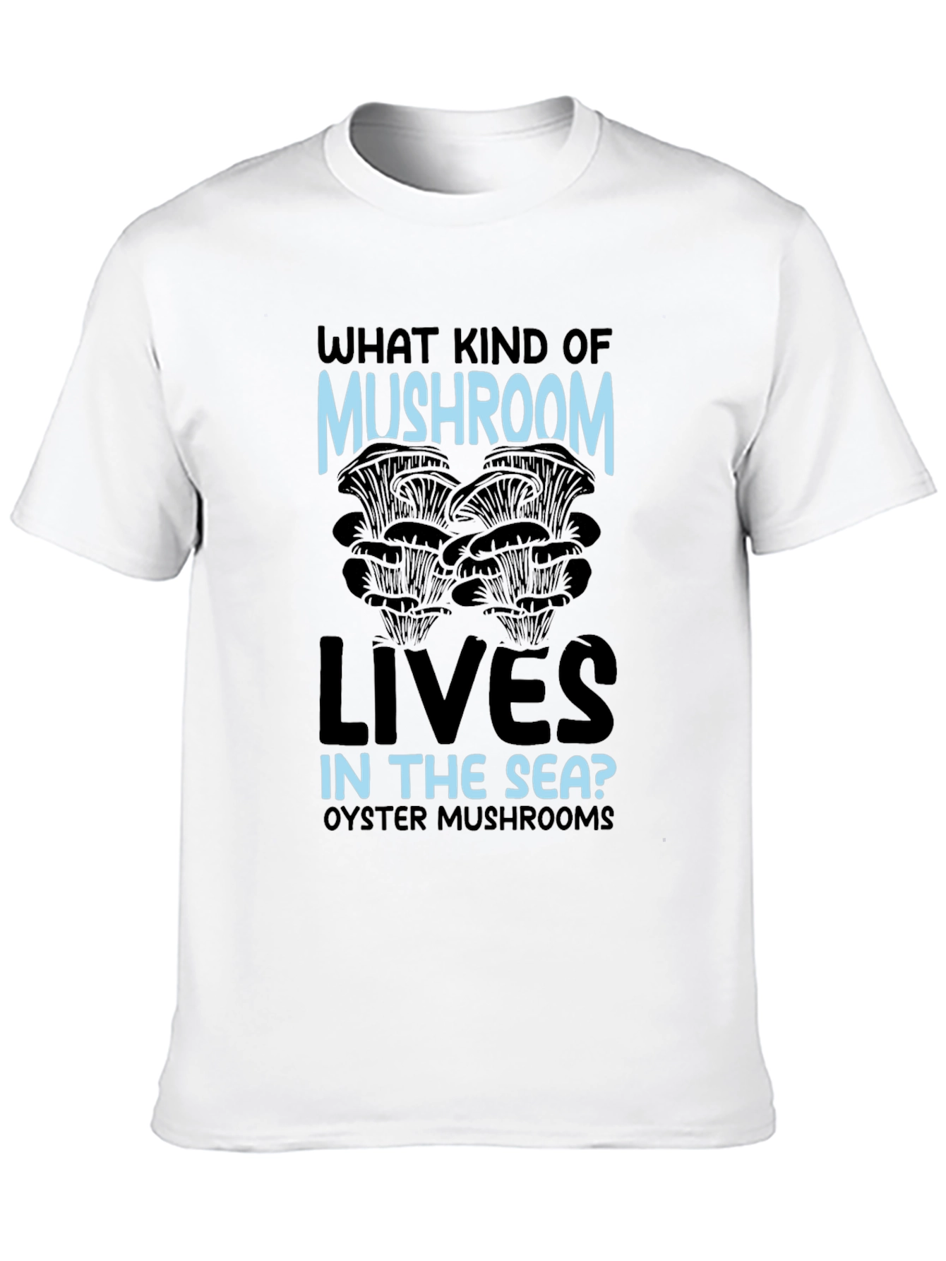 Funny Oyster Mushroom T-Shirt
