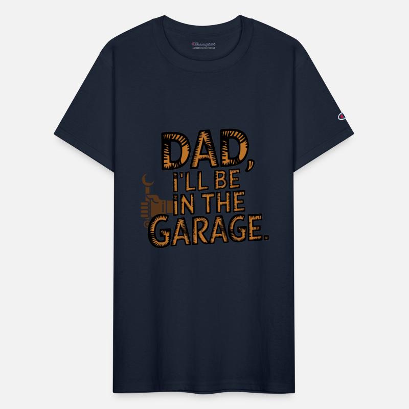 Dad I'll Be In The Garage