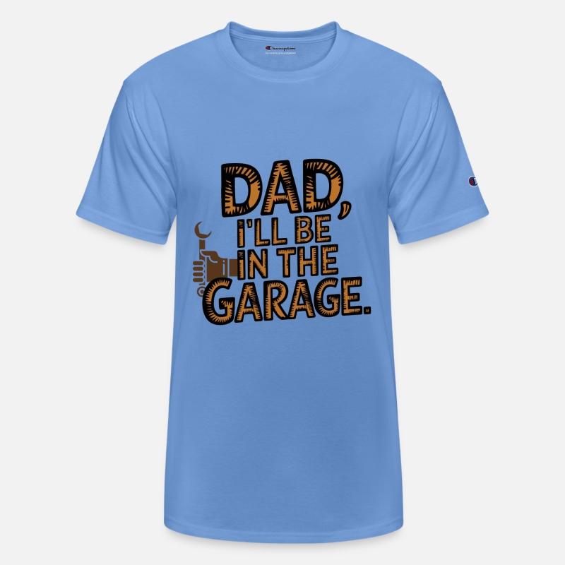 Dad I'll Be In The Garage