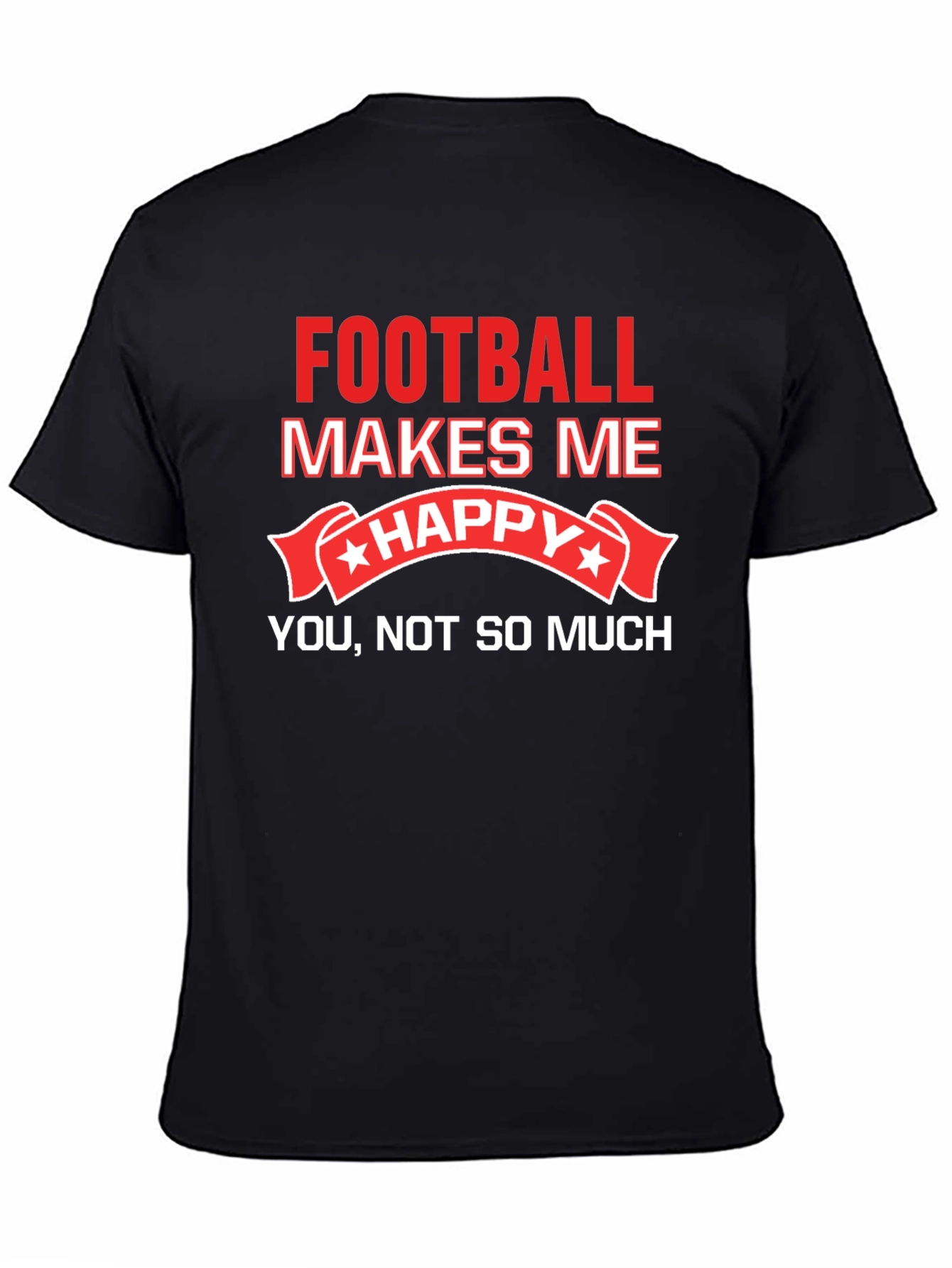 Funny Football Makes Me Happy T-Shirt
