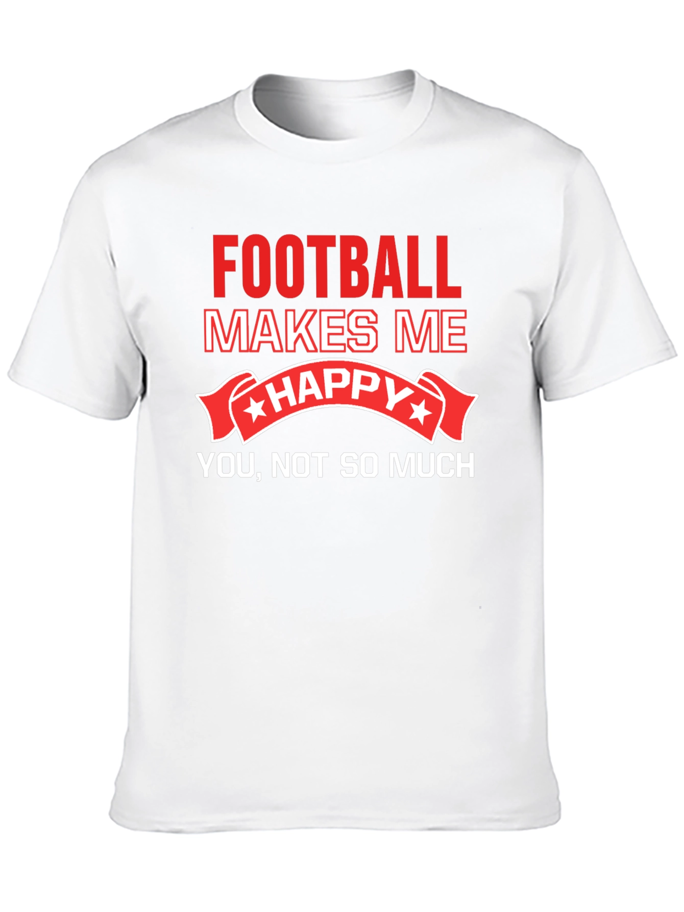 Funny Football Makes Me Happy T-Shirt