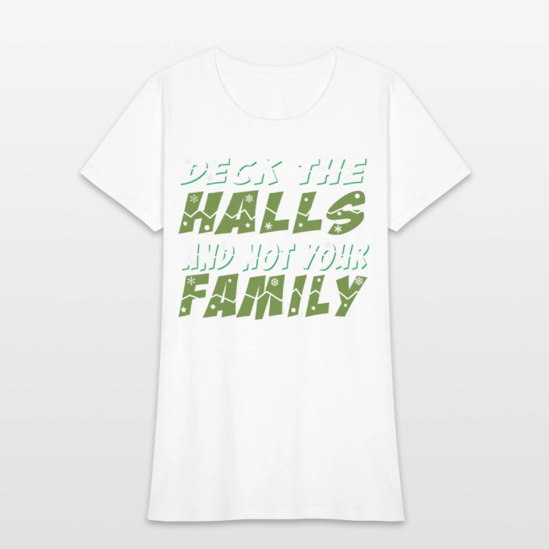 Deck The Halls And Not Your Family