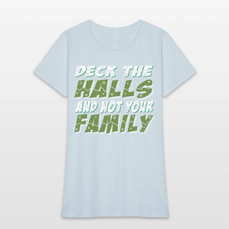 Deck The Halls And Not Your Family