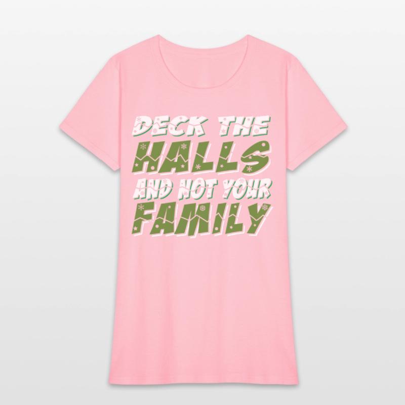 Deck The Halls And Not Your Family