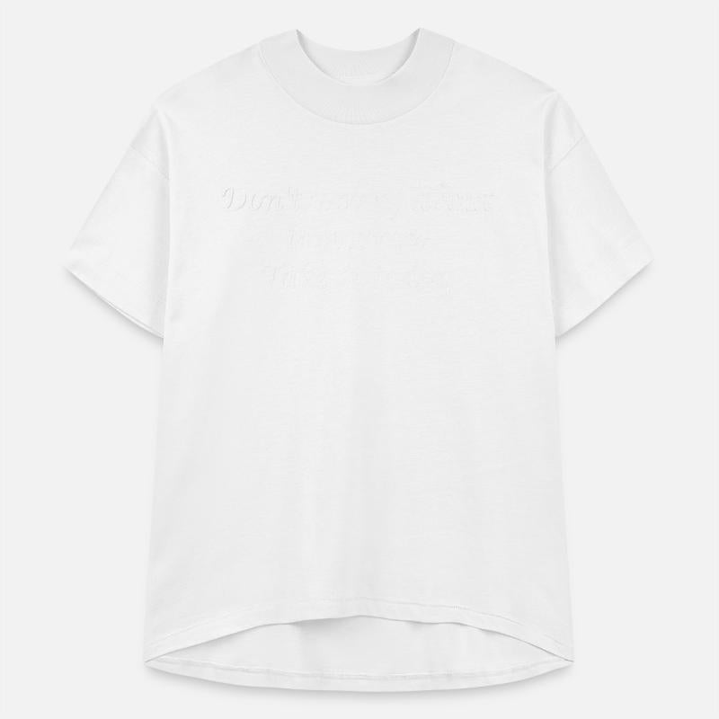 Don t worry about tomorrow take it today