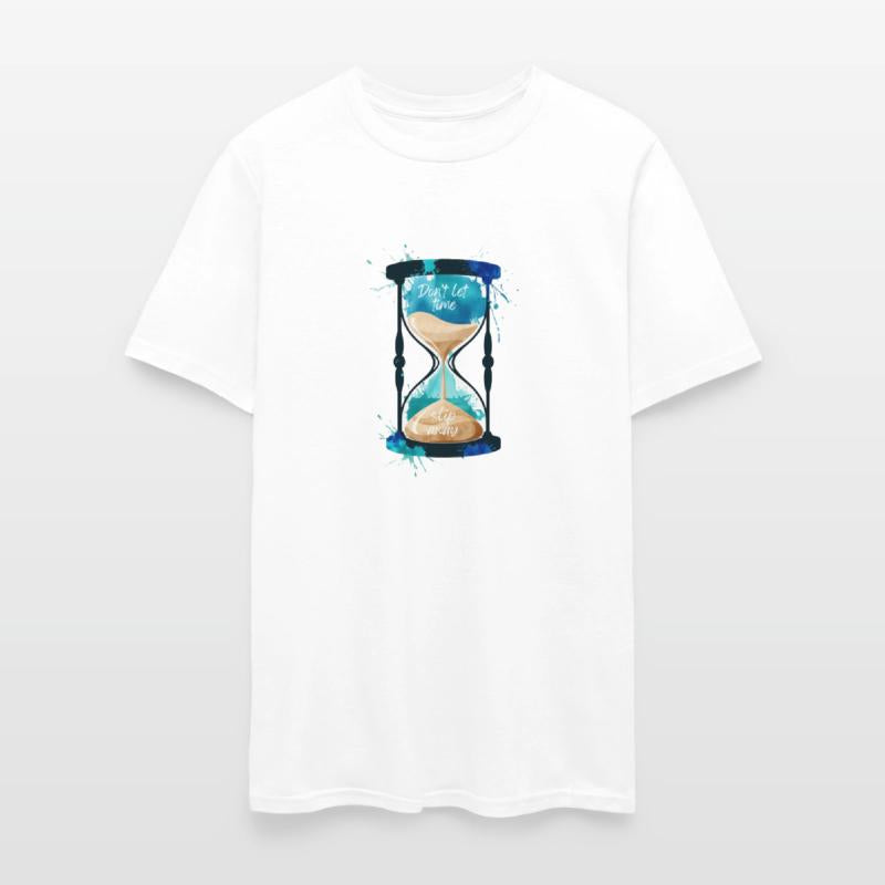 Don't Let Time Slip Away Hourglass Motivational