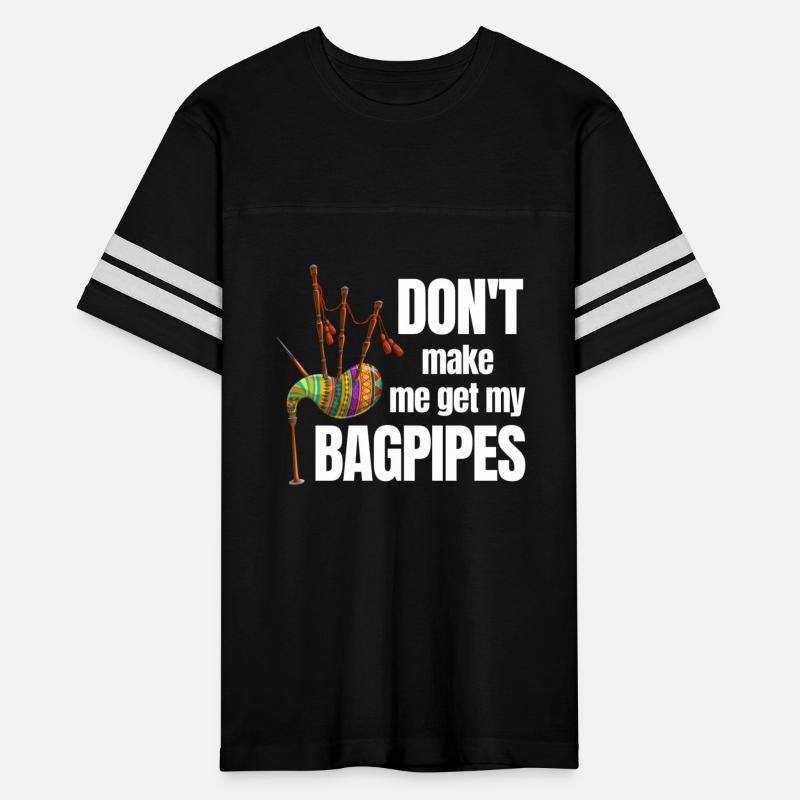 Don't Make Me Get My Bagpipes Bagpiper Classical