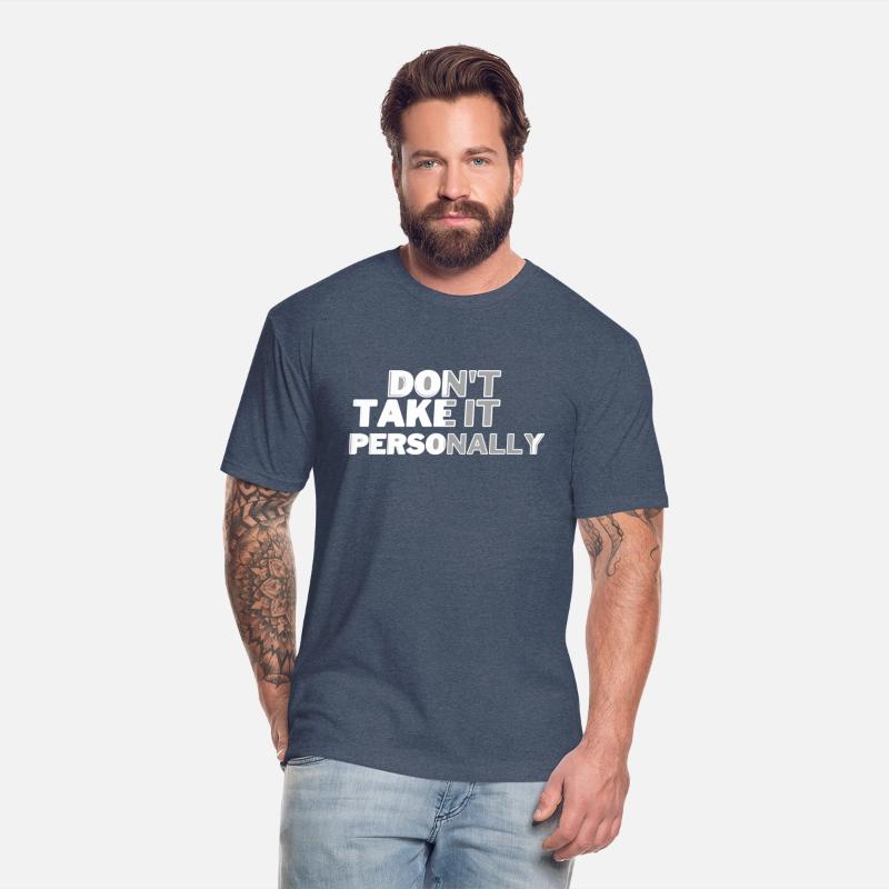 DONT TAKE IT PERSONALLY