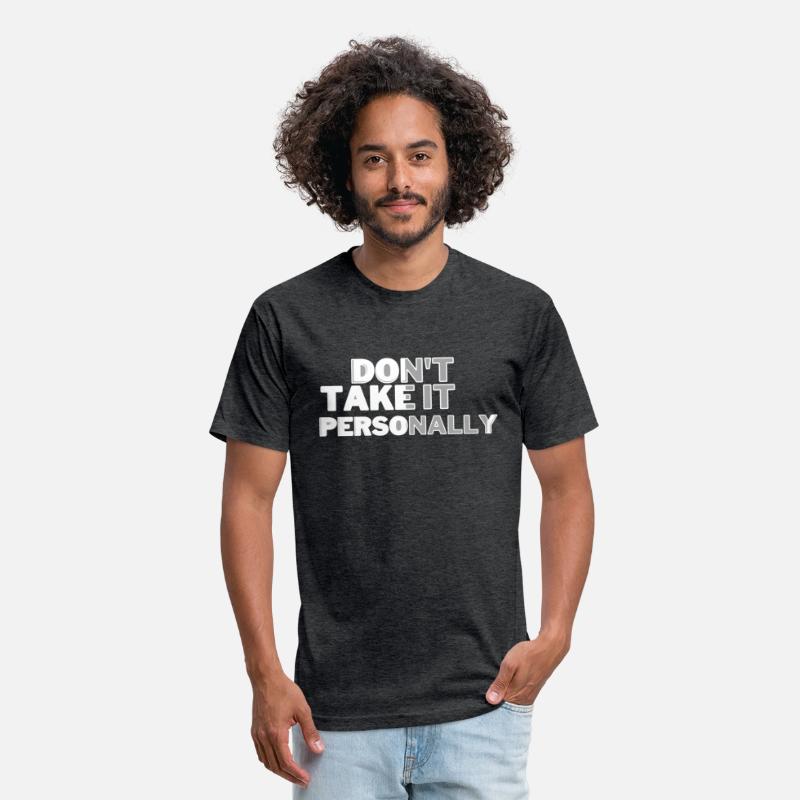 DONT TAKE IT PERSONALLY