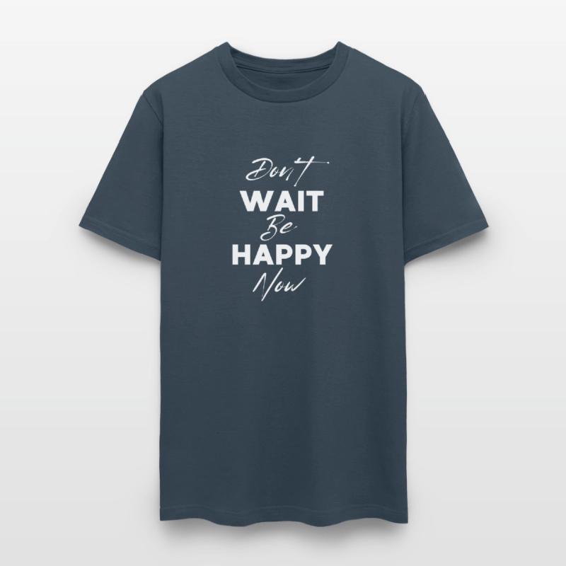 Don't Wait Be Happy Now