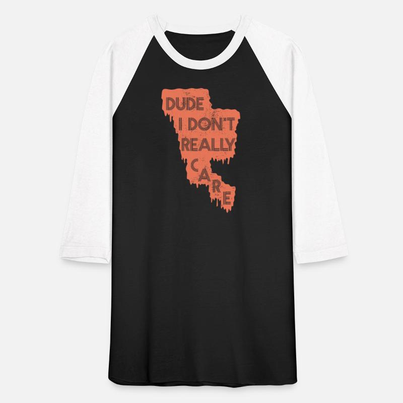 DUDE I DONT REALLY CARE