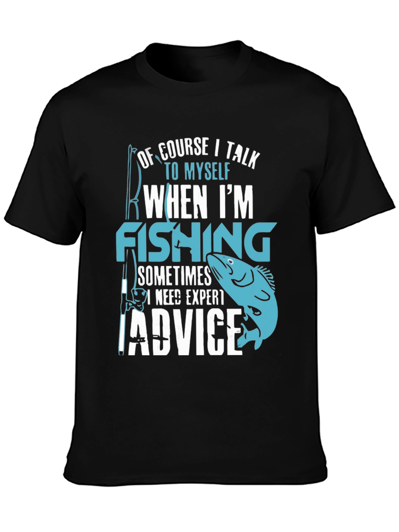 Fishing Expert Advice Tee -  Humorous Angler T-Shirt