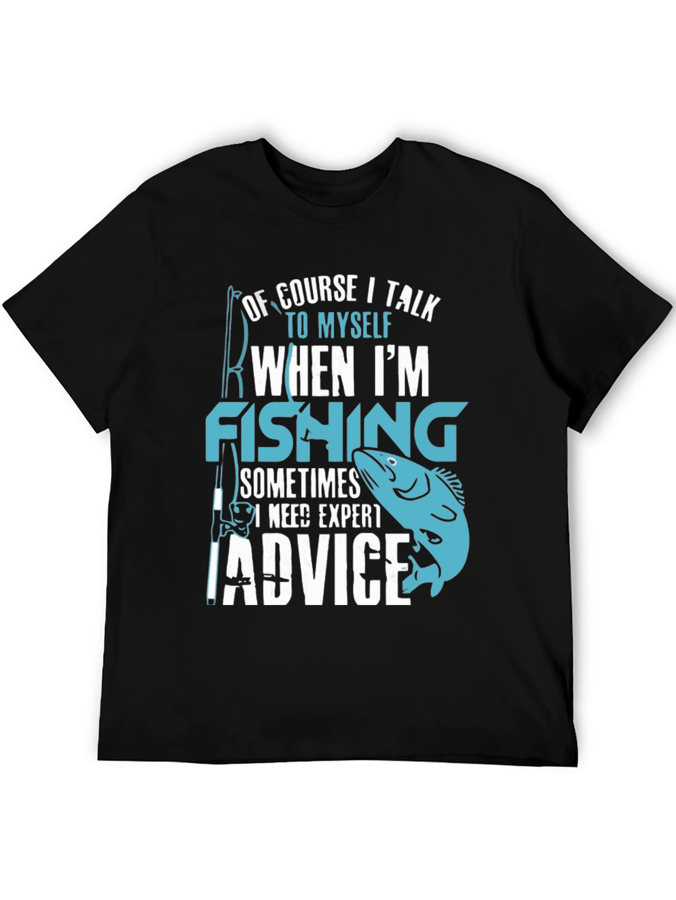 Fishing Expert Advice Tee -  Humorous Angler T-Shirt