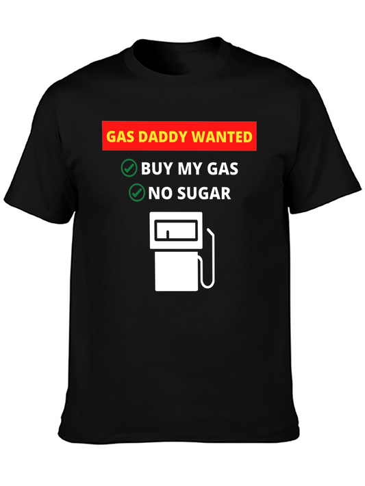 Gas Daddy Wanted T-Shirt - Funny Graphic Tee