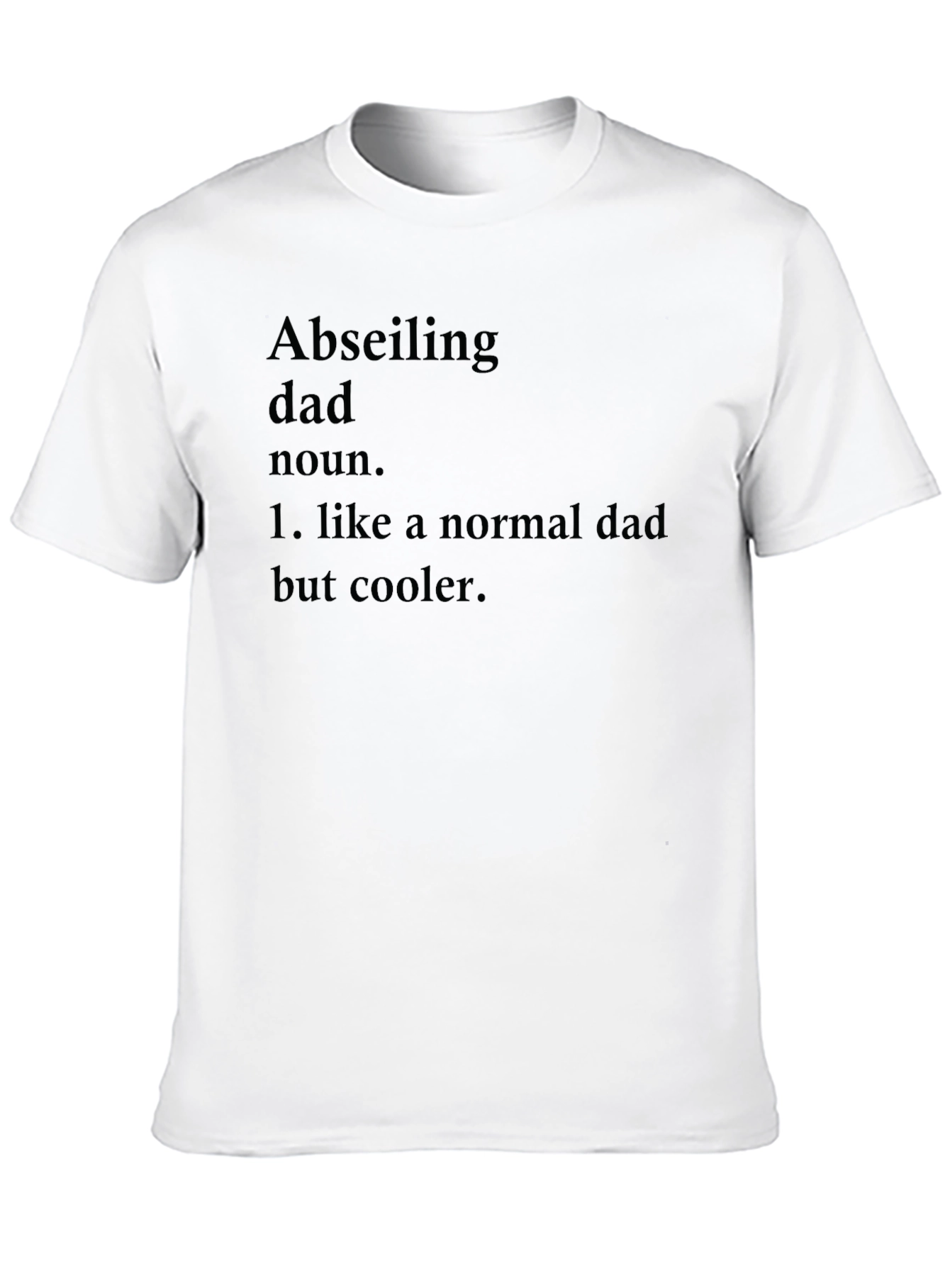 Abseiling Dad T-Shirt - Cool Father Definition Tee