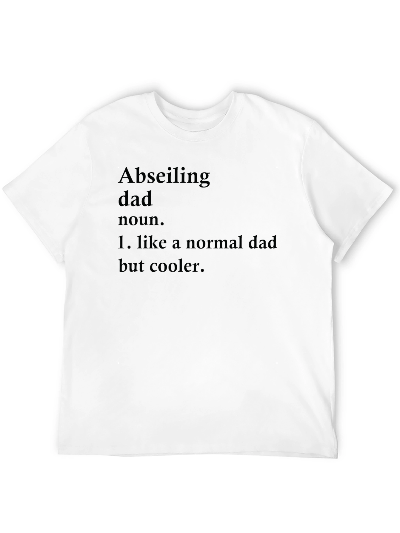 Abseiling Dad T-Shirt - Cool Father Definition Tee