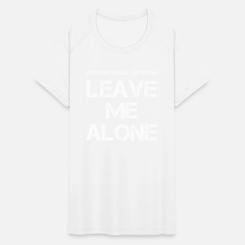 Dysfunctional Veteran Leave Me Alone (on back)