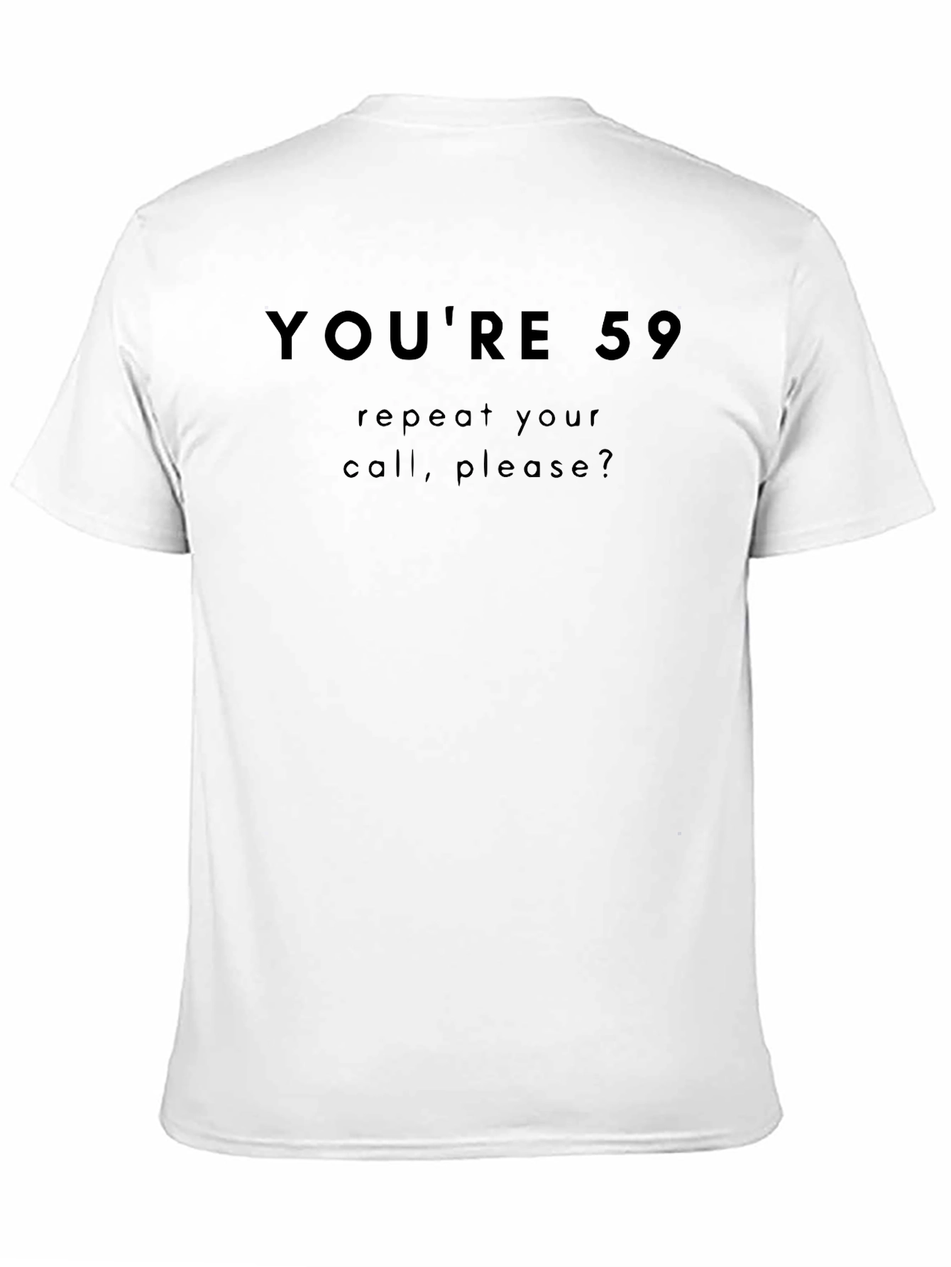 Youre 59 T-Shirt - Humorous Birthday Gift Idea