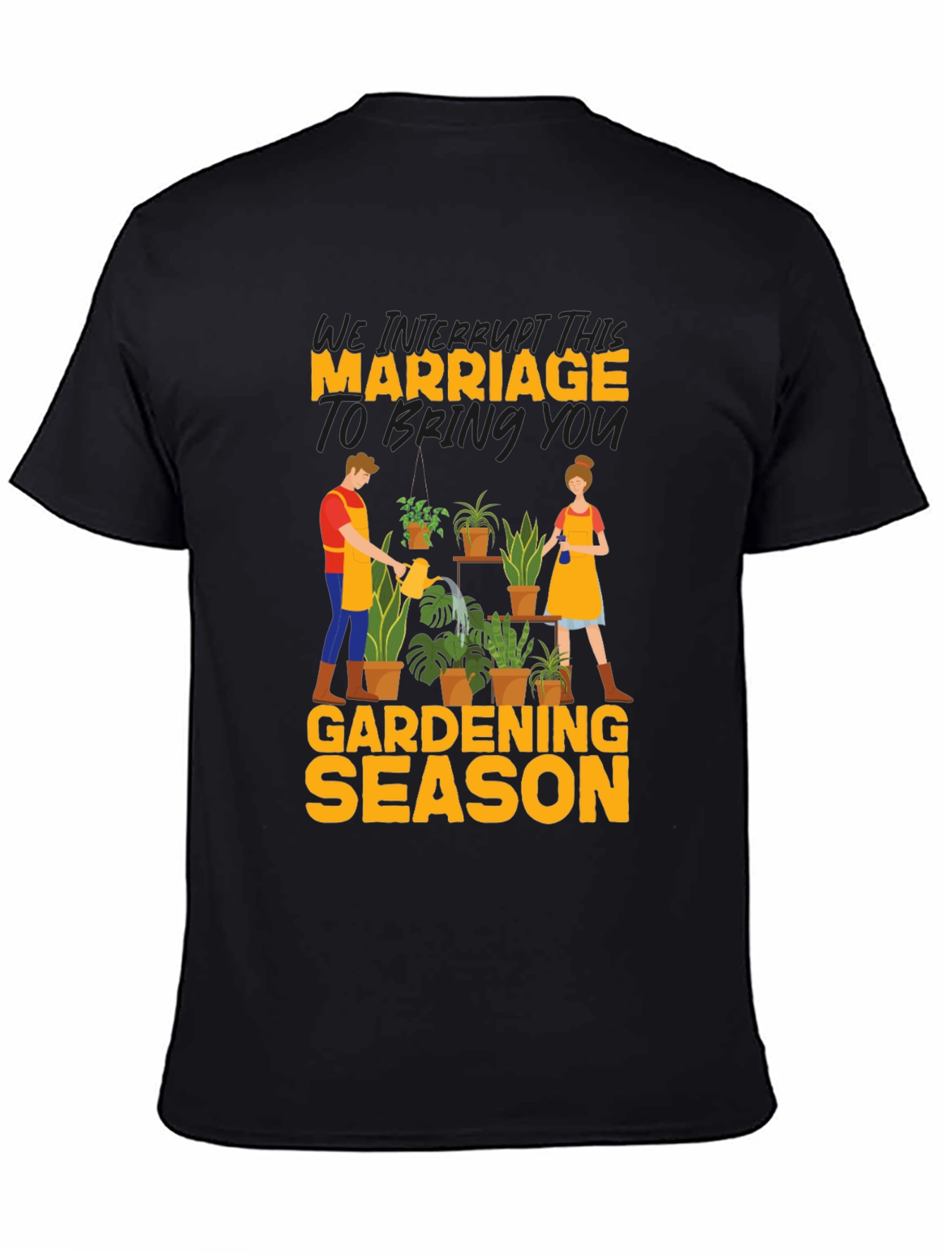 Gardening Season Marriage T-Shirt