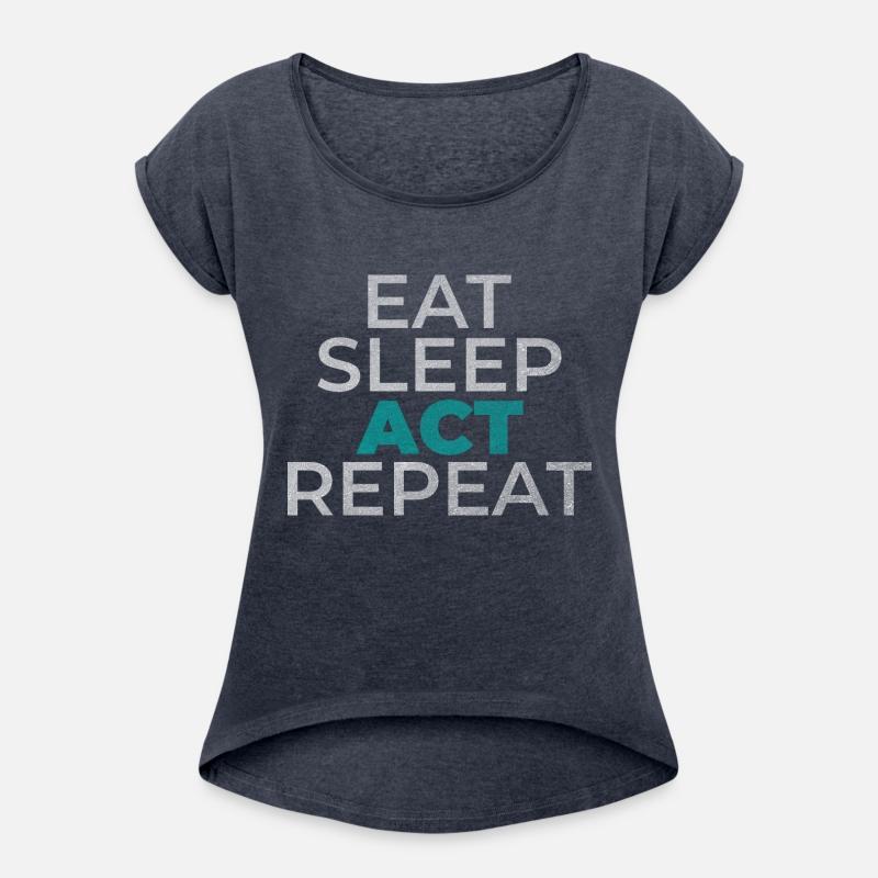 Eat Sleep Act Repeat funny actor- shirt