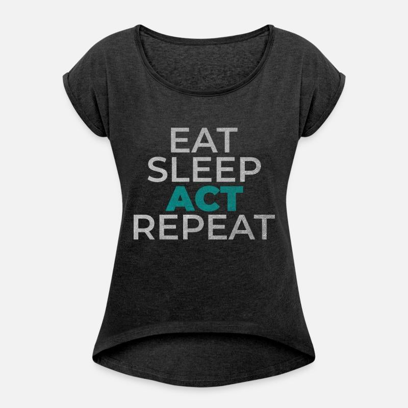 Eat Sleep Act Repeat funny actor- shirt