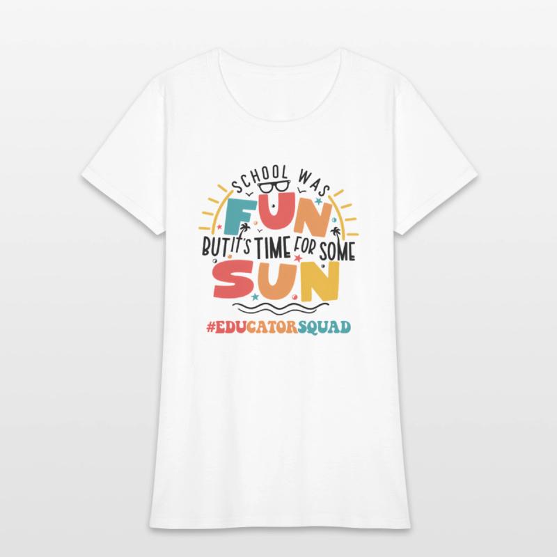 Educator Squad School Was Fun But It'S Time For So