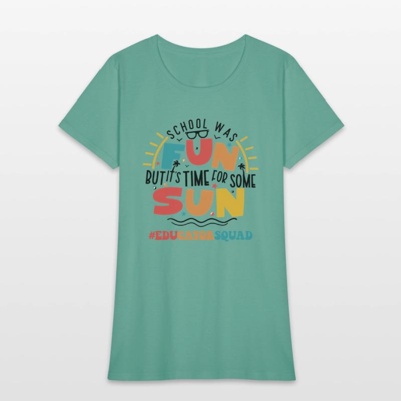 Educator Squad School Was Fun But It'S Time For So