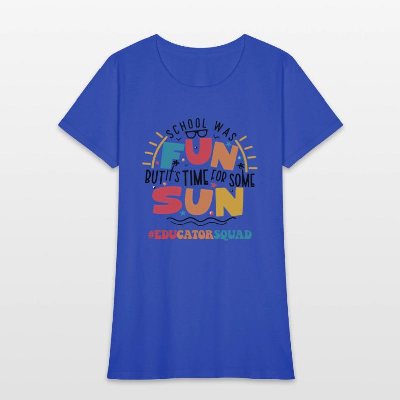 Educator Squad School Was Fun But It'S Time For So