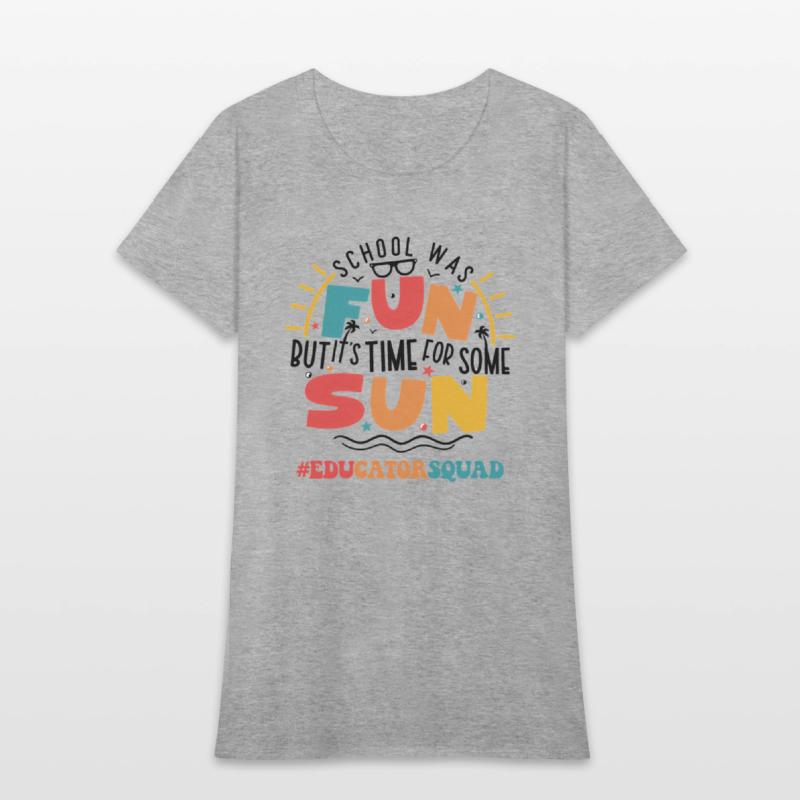 Educator Squad School Was Fun But It'S Time For So