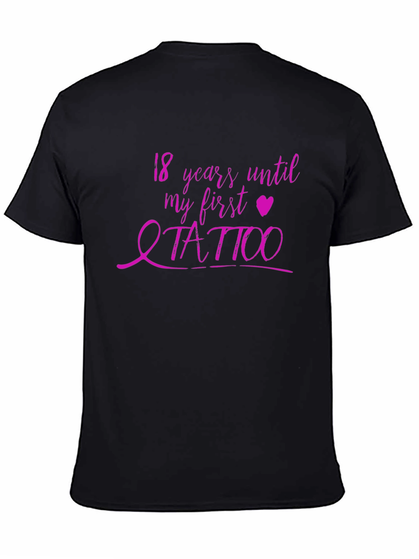 18 Years Until My First Tattoo Graphic Tee