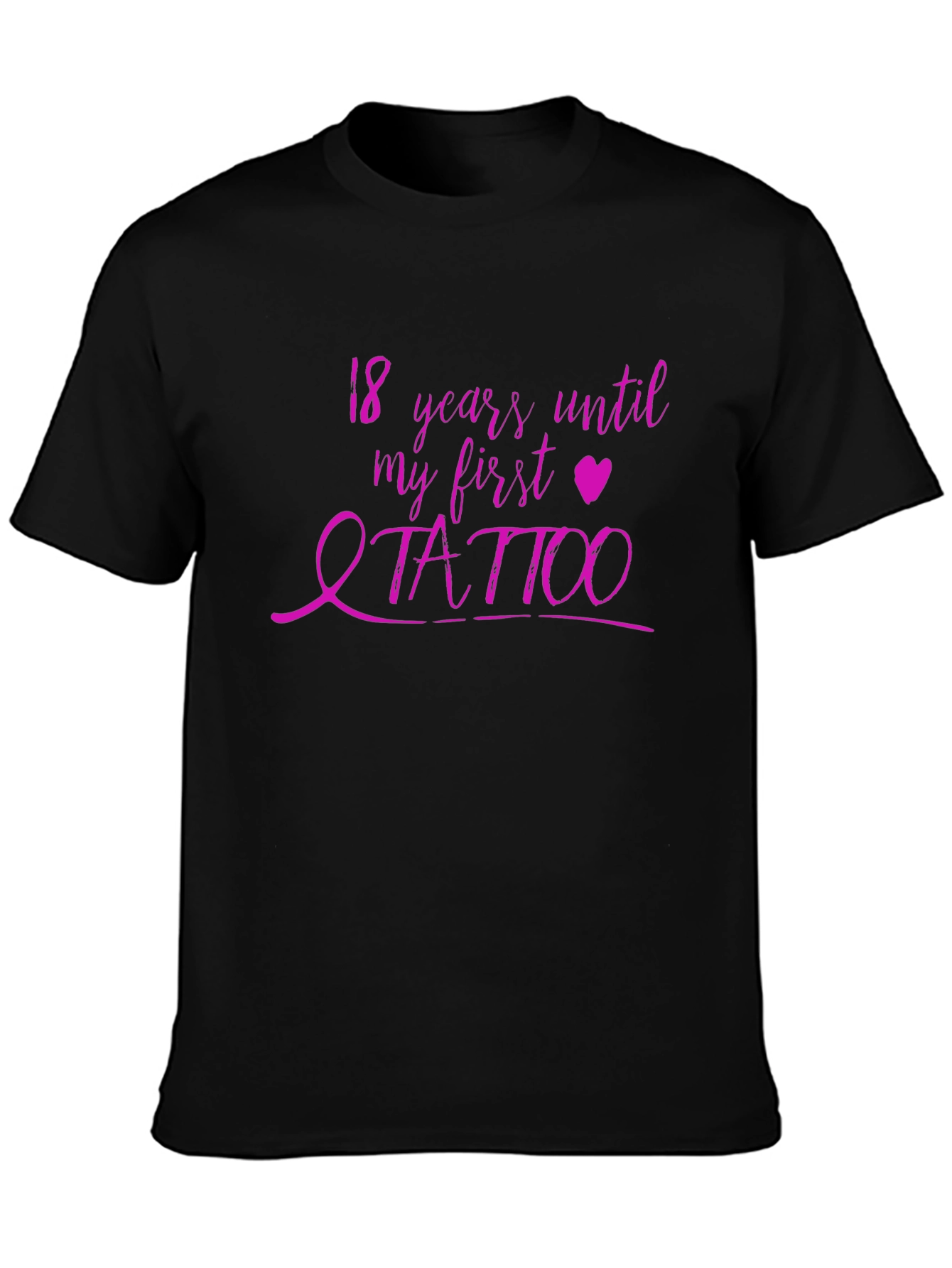 18 Years Until My First Tattoo Graphic Tee