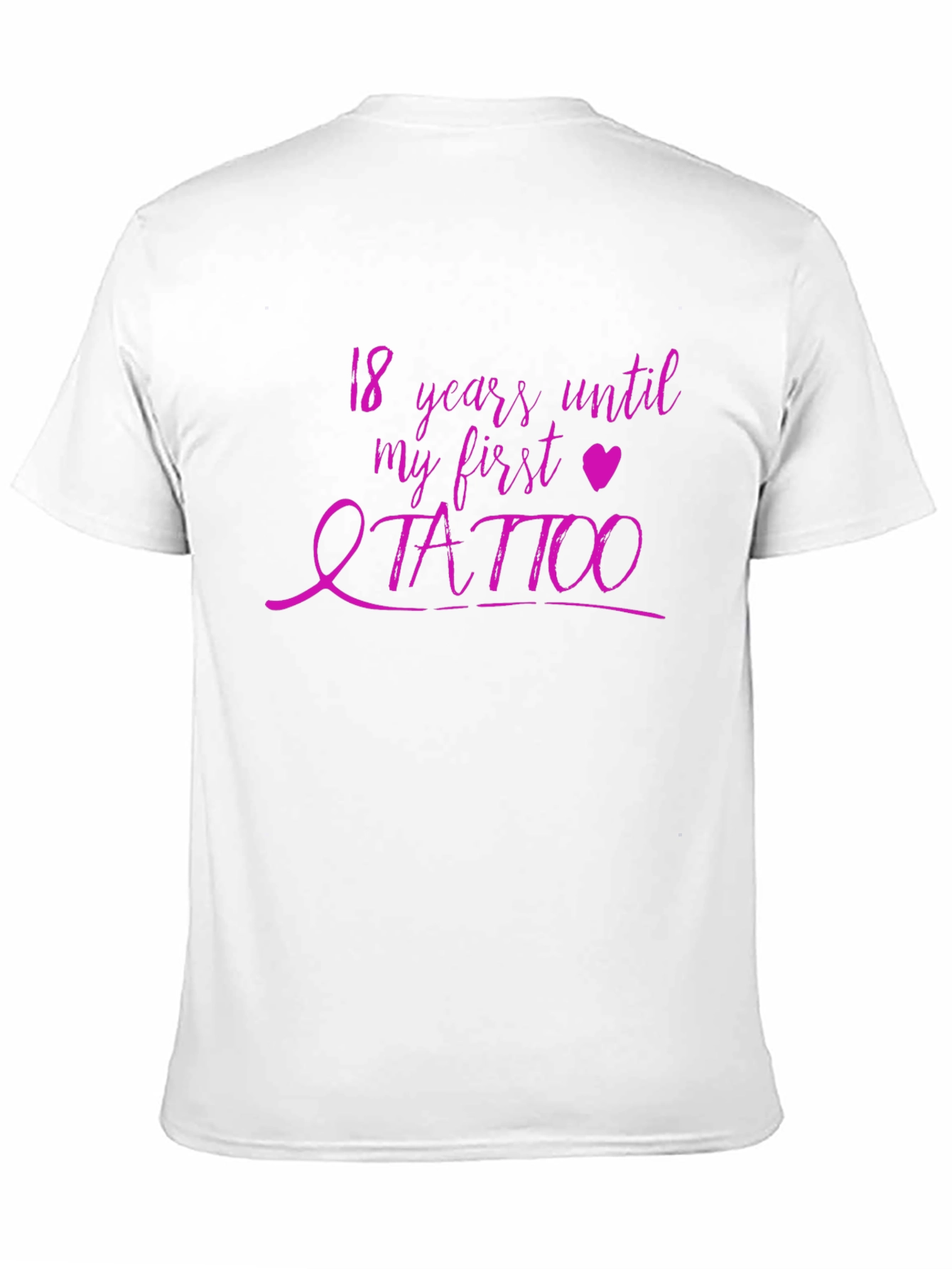 18 Years Until My First Tattoo Graphic Tee