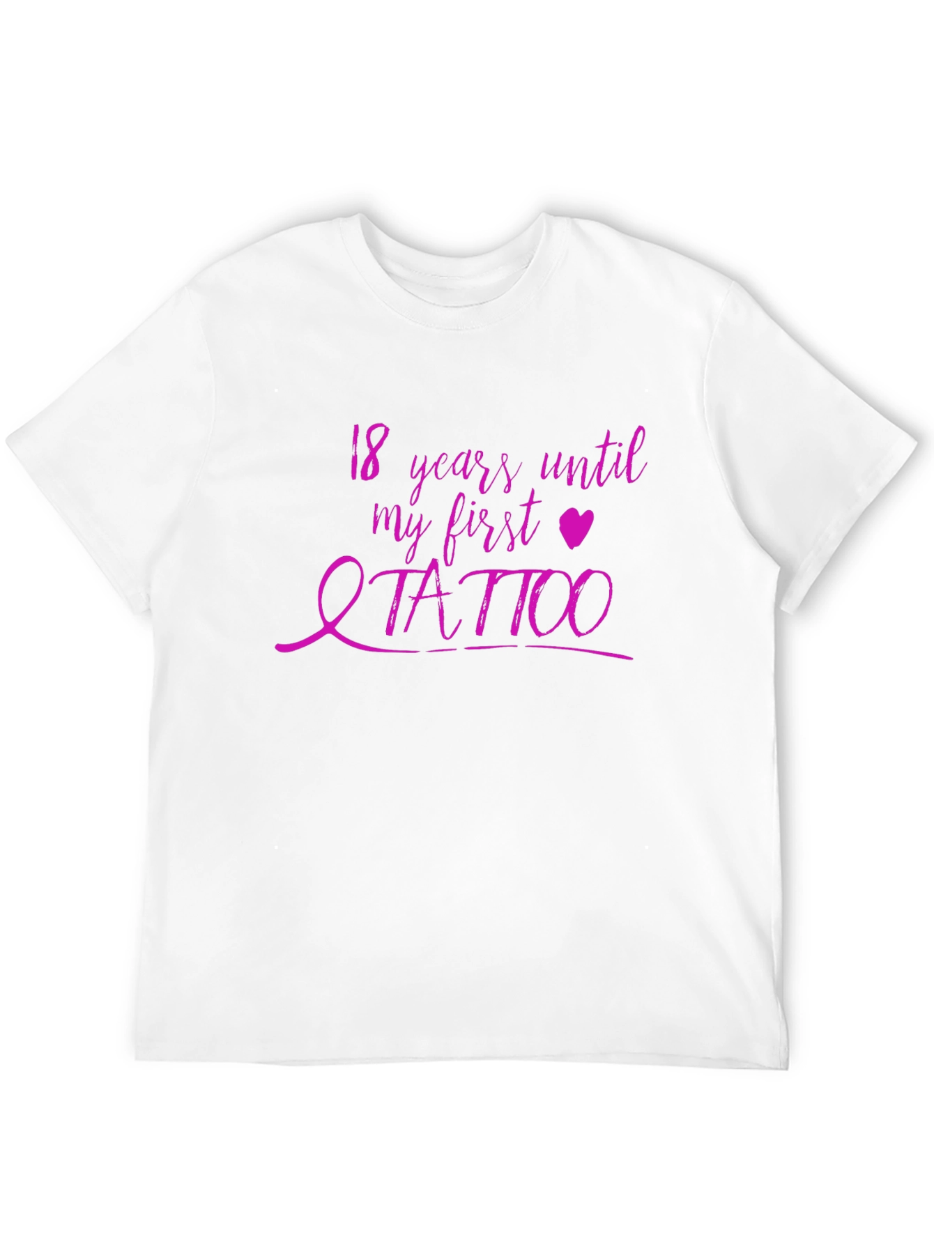18 Years Until My First Tattoo Graphic Tee