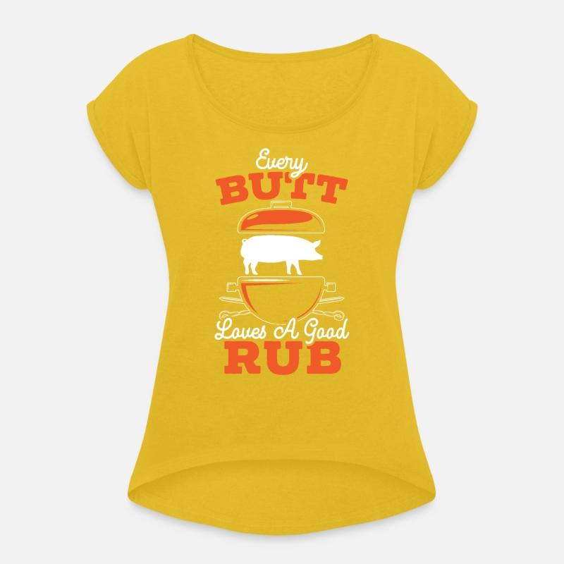 Every Butt Loves A Good Rub BBQ Grilling Barbecue