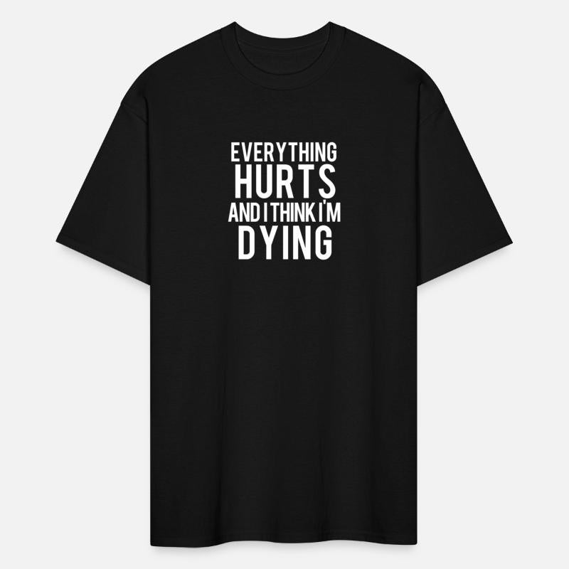 Everything Hurts And I Think I'M Dying