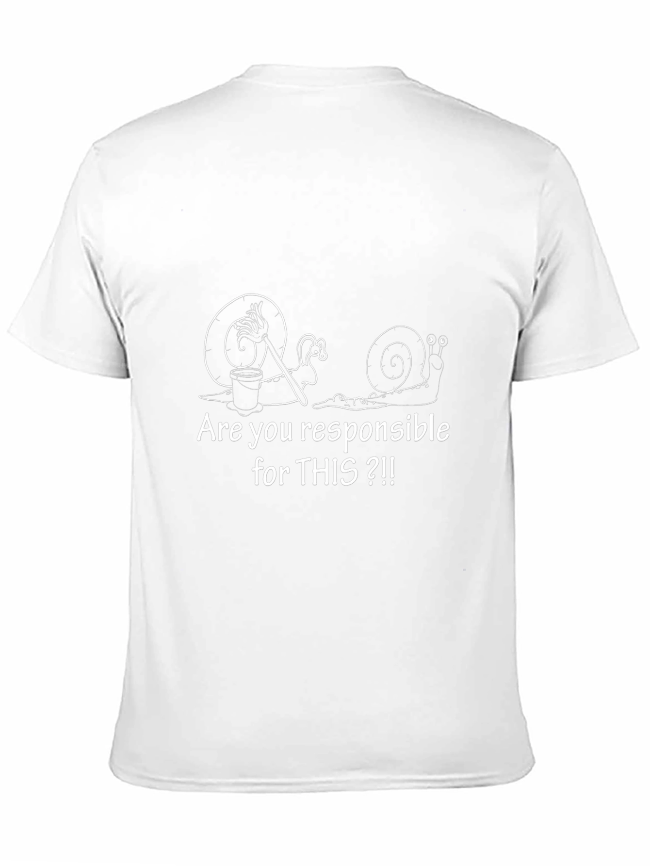 Funny Snail T-Shirt - Are You Responsible?
