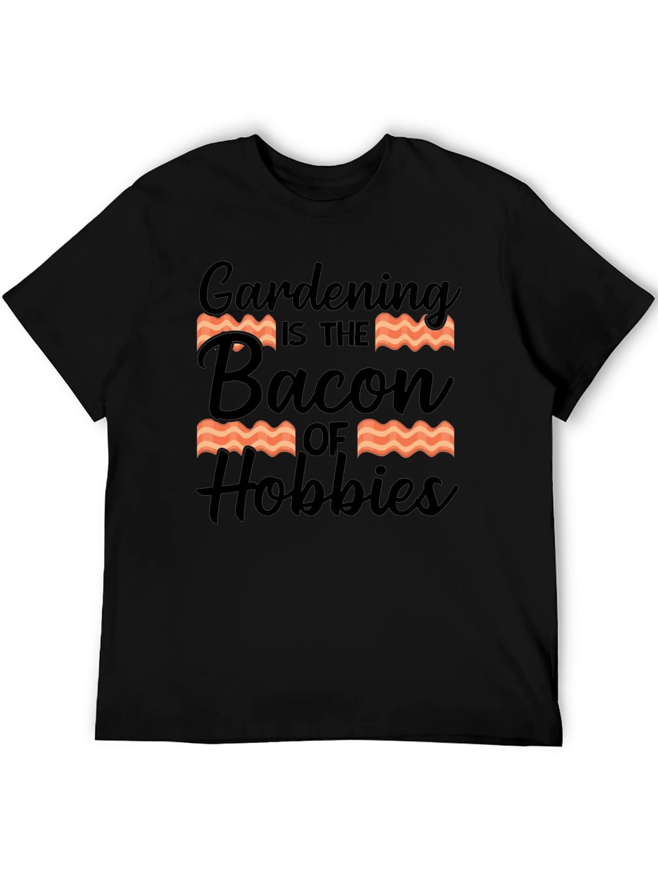 Gardening is the Bacon of Hobbies T-Shirt