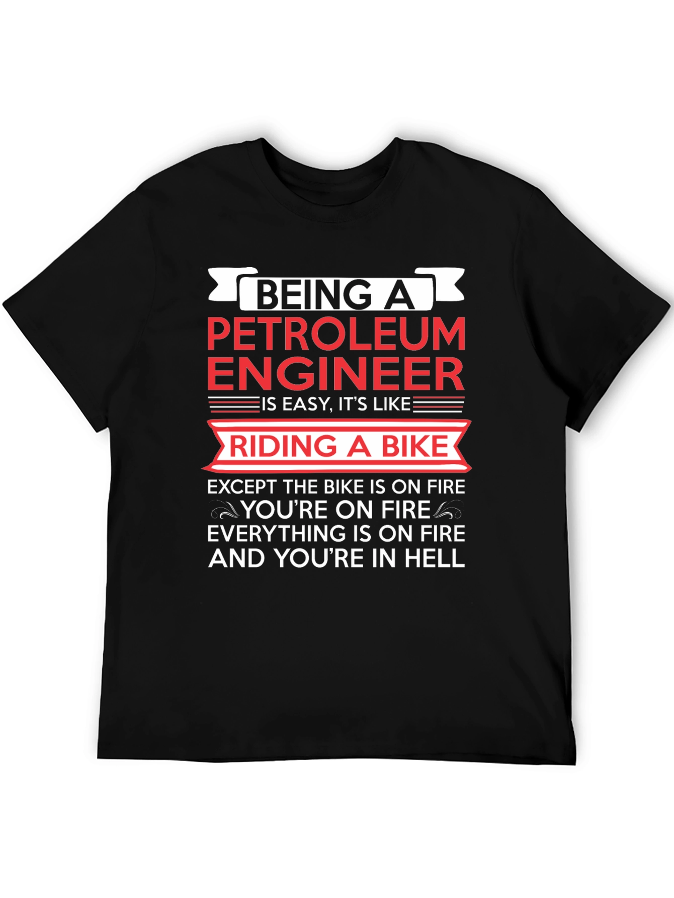 Petroleum Engineer T-Shirt: Riding a Bike in Hell