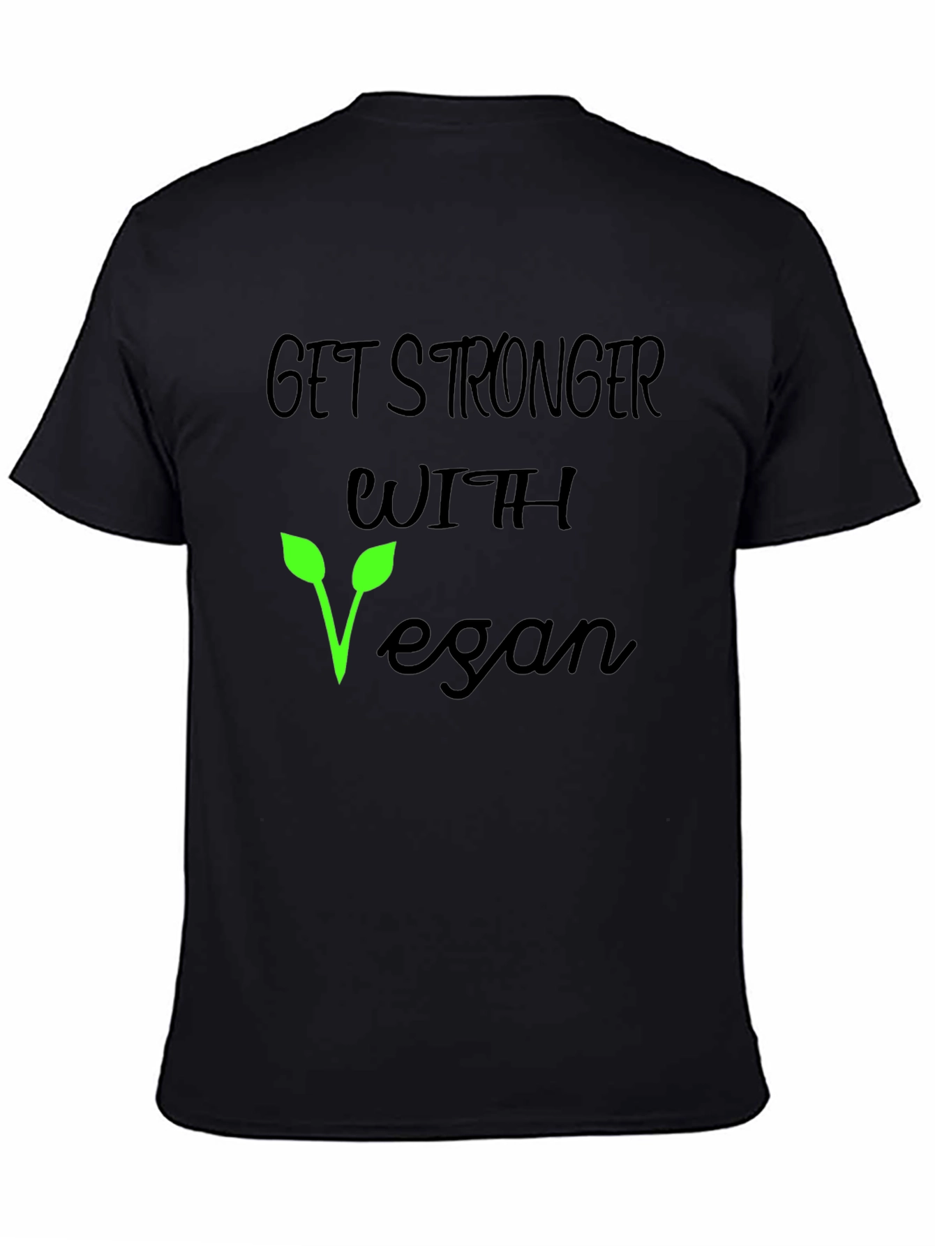 Get Stronger Vegan T-Shirt - Black Cotton Tee