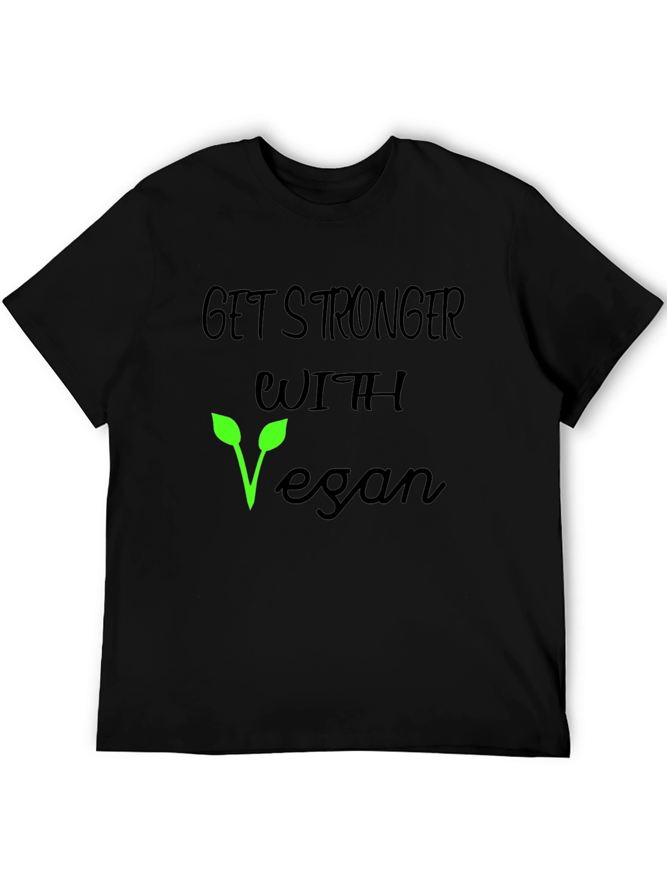 Get Stronger Vegan T-Shirt - Black Cotton Tee