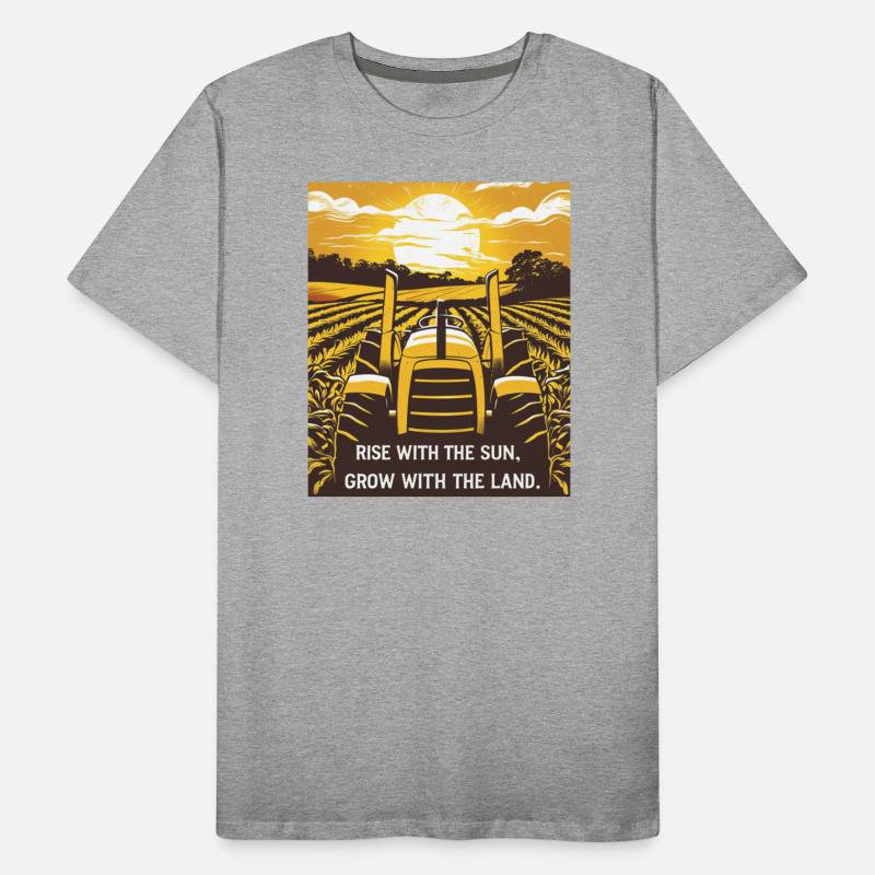 Farmer T-Shirt Rise with the Sun, Grow Fields